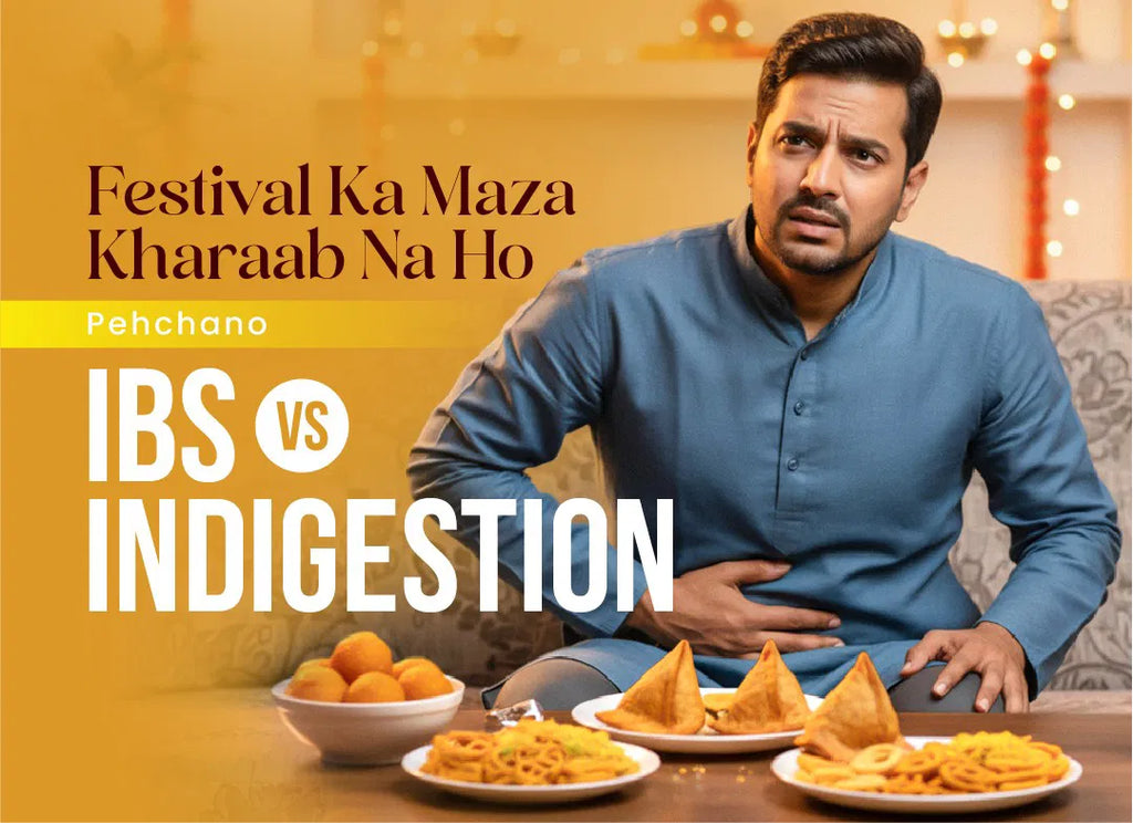 Festival Ka Maza Kharaab Na Ho – Pehchano IBS vs Indigestion