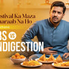Festival Ka Maza Kharaab Na Ho – Pehchano IBS vs Indigestion